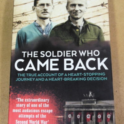 Steve Foster with Alan Clark, The Soldier Who Came Back